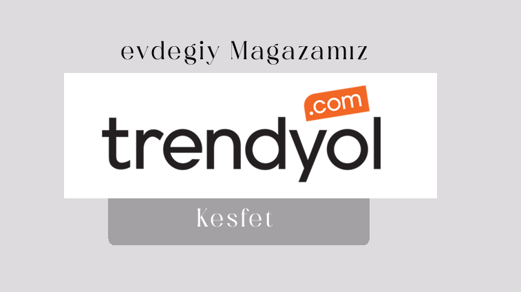 Evdegiy.com Trendyol Mağaza